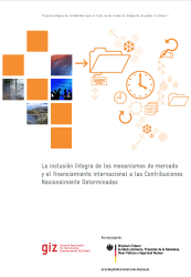 La inclusión íntegra de los mecanismos de mercado y el financiamiento internacional a las Contribuciones Nacionalmente Determinadas