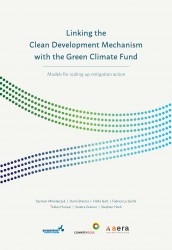 Linking the Clean Development Mechanism with the Green Climate Fund: Models for scaling up mitigation action